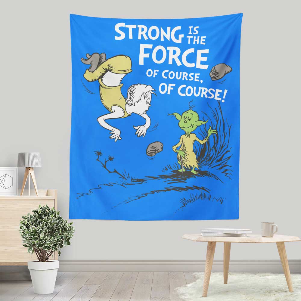 Powerful Force Wall Tapestry - 'Strong is the Force, Of Course' by DJKopet
